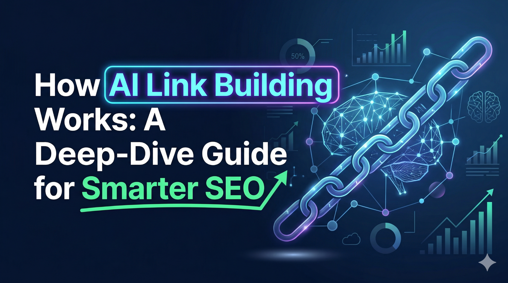 How AI Link Building Works: A Deep-Dive Guide for Smarter SEO